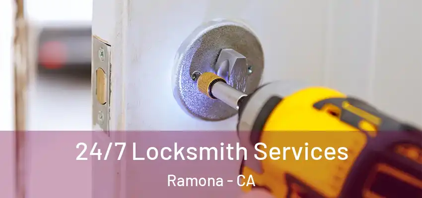 24/7 Locksmith Services Ramona - CA