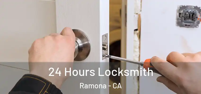 24 Hours Locksmith Ramona - CA