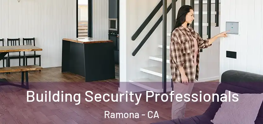  Building Security Professionals Ramona - CA