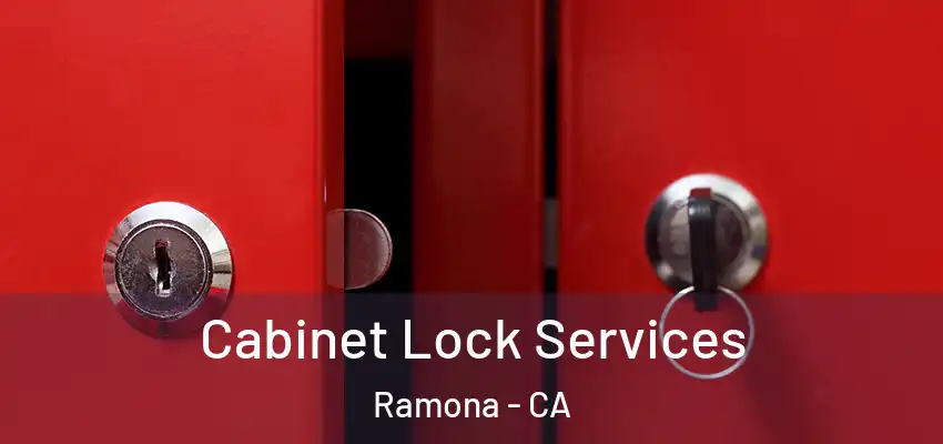 Cabinet Lock Services Ramona - CA