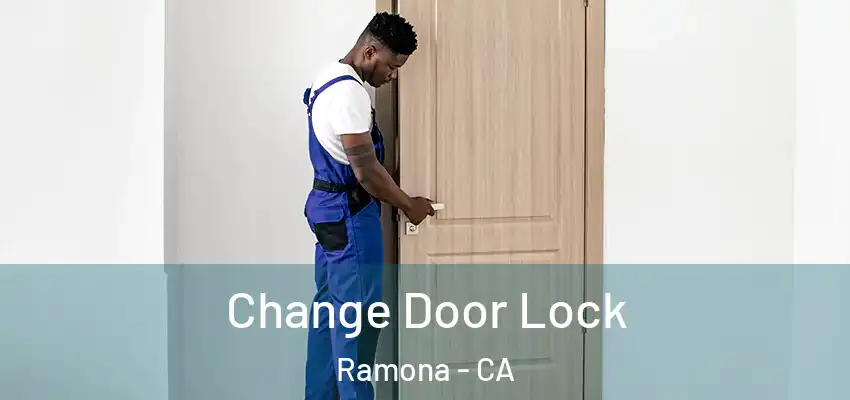 Change Door Lock Ramona - CA