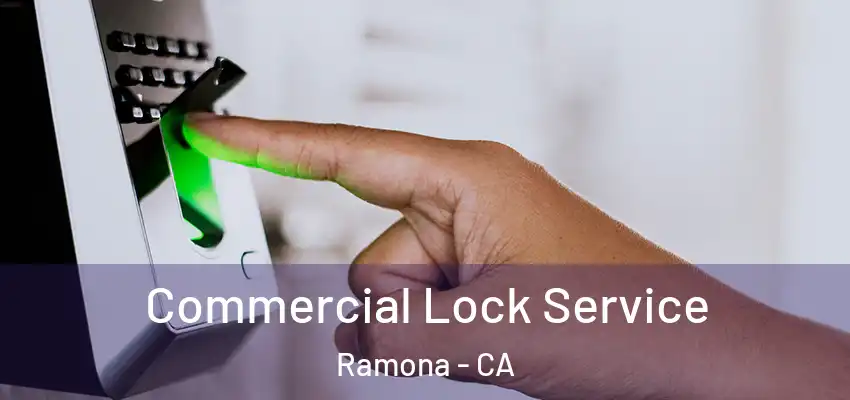 Commercial Lock Service Ramona - CA