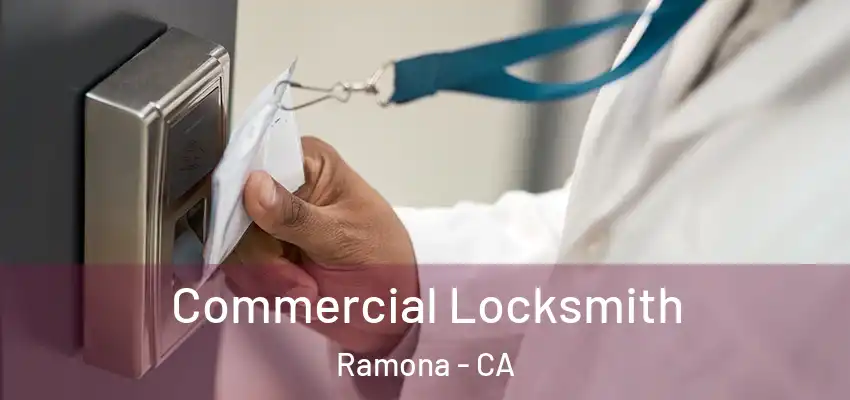 Commercial Locksmith Ramona - CA