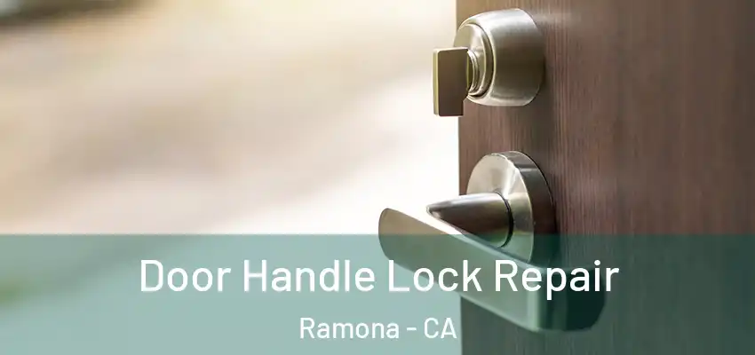 Door Handle Lock Repair Ramona - CA