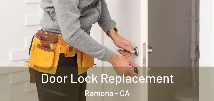  Door Lock Replacement Ramona - CA