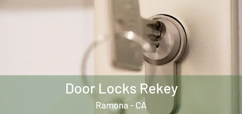 Door Locks Rekey Ramona - CA