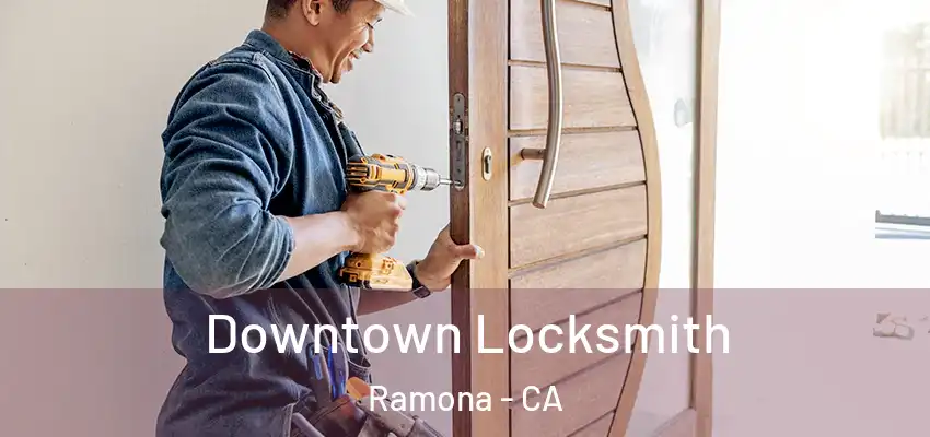  Downtown Locksmith Ramona - CA