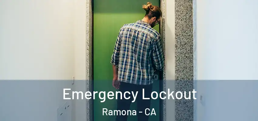 Emergency Lockout Ramona - CA