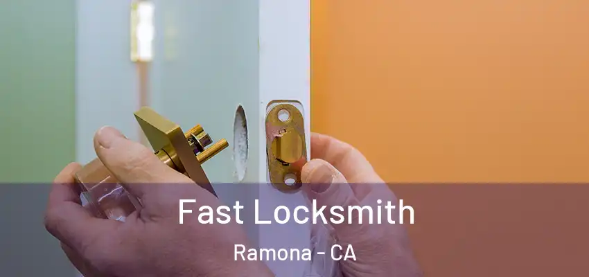 Fast Locksmith Ramona - CA