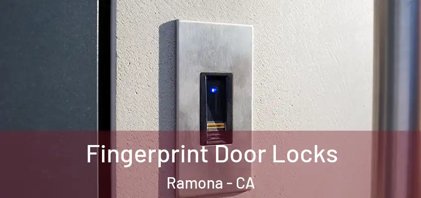 Fingerprint Door Locks Ramona - CA