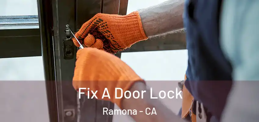 Fix A Door Lock Ramona - CA
