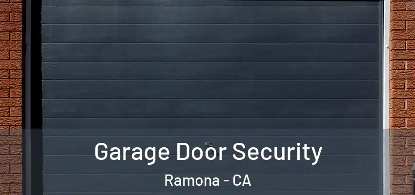 Garage Door Security Ramona - CA