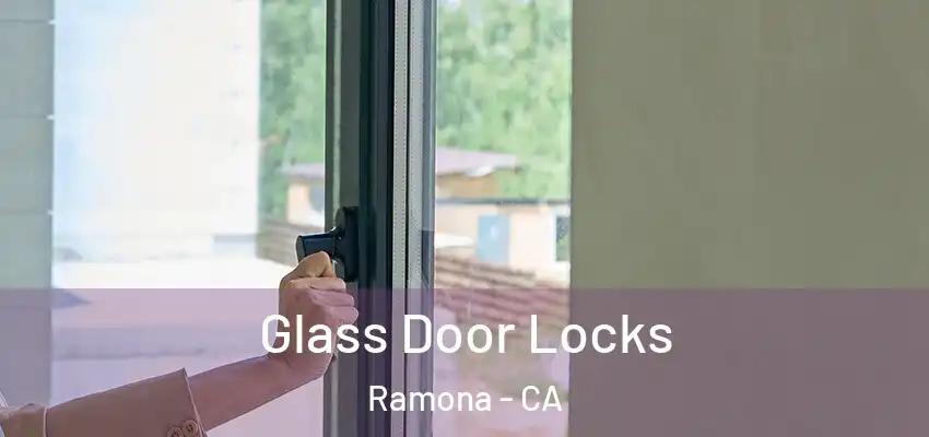 Glass Door Locks Ramona - CA