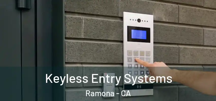 Keyless Entry Systems Ramona - CA