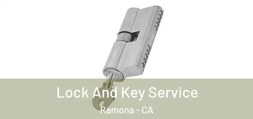 Lock And Key Service Ramona - CA