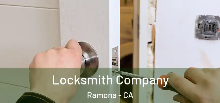 Locksmith Company Ramona - CA