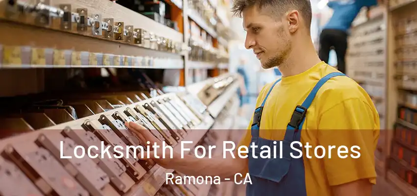 Locksmith For Retail Stores Ramona - CA