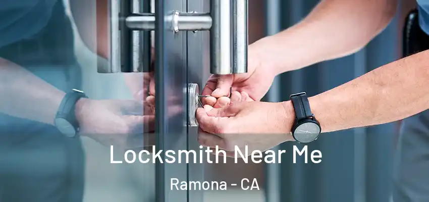 Locksmith Near Me Ramona - CA