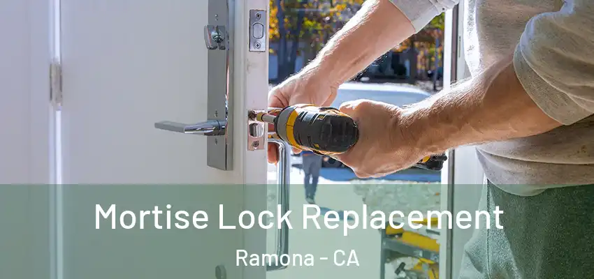 Mortise Lock Replacement Ramona - CA