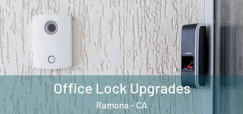 Office Lock Upgrades Ramona - CA