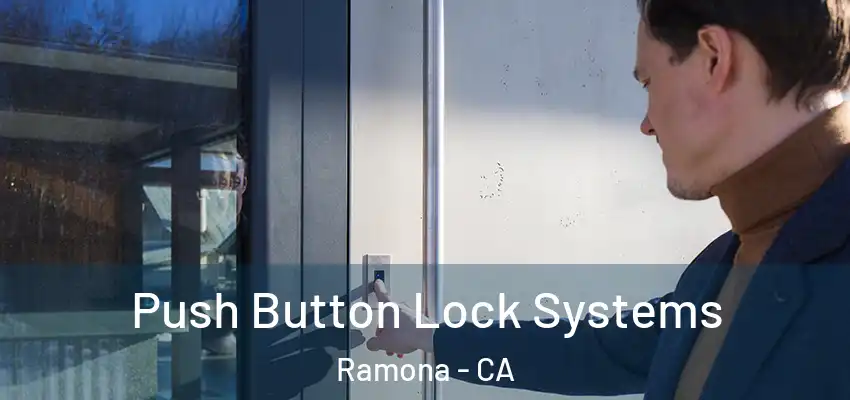  Push Button Lock Systems Ramona - CA