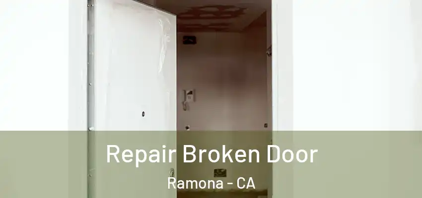 Repair Broken Door Ramona - CA