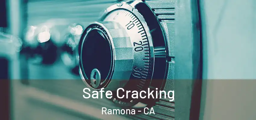  Safe Cracking Ramona - CA