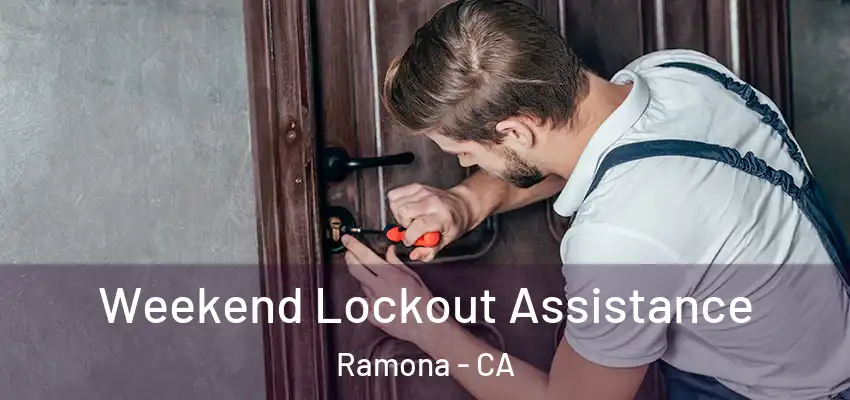 Weekend Lockout Assistance Ramona - CA